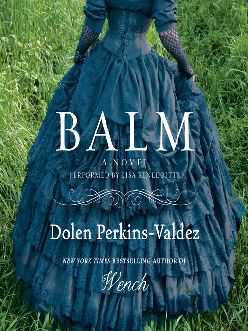 Title details for Balm by Dolen Perkins-Valdez - Wait list